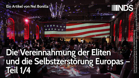 Die Vereinnahmung der Eliten und die Selbstzerstörung Europas – Teil 1/4 | Nel Bonilla | NDS-Podcast