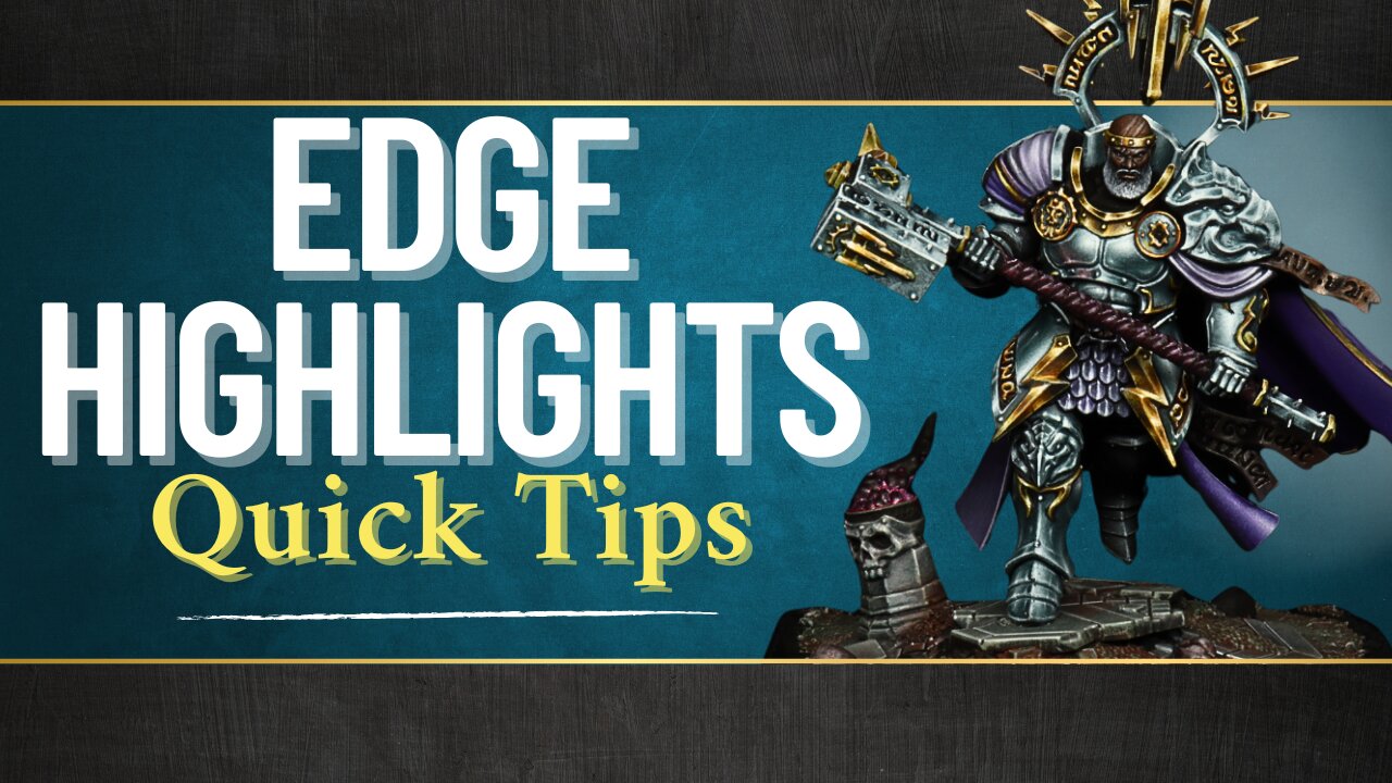Painting Tutorial - Master Edge Highlights with These Top Tips!