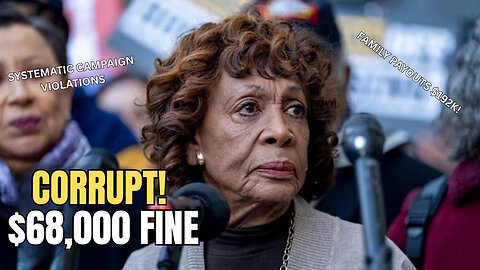 Maxine Waters CAUGHT - $68K FEC Fine Exposes Corrupt Campaign Scheme