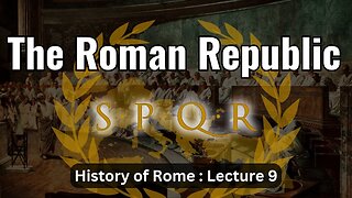 The Government of the Roman Republic – Lecture 9 (History of Rome)