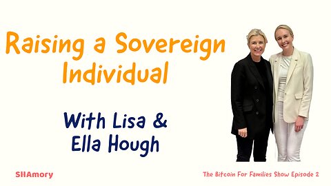 Raising a Sovereign Individual - Lisa & Ella Hough - 002