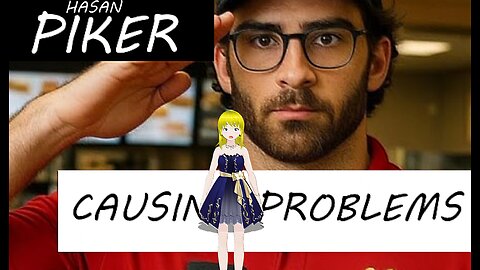 Hasan Piker causing problems
