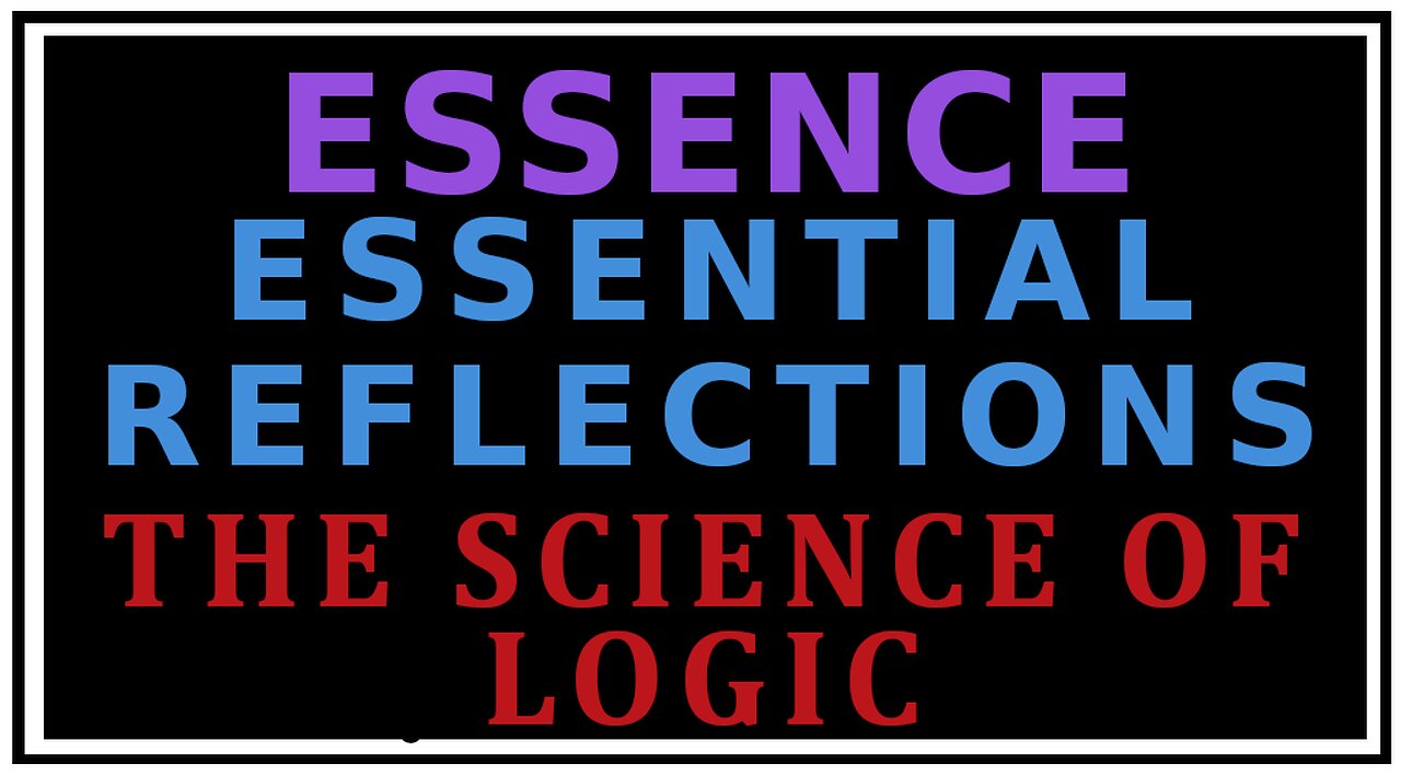 Exploring Philosophy: The Determinations of Refection -The Science of Logic