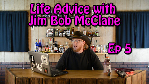 Life Advise from Jim Bob McClane 5