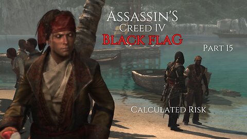 Assassin's Creed IV Black Flag Part 15 - Calculated Risk