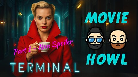 Terminal (2018) - Part 1 - Non Spoiler