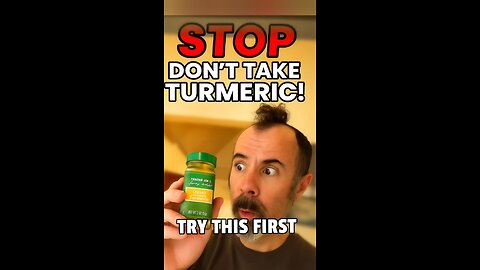 Don't take turmeric until you watch this