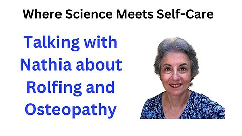Talking with Nathia about Rolfing and Osteopathy