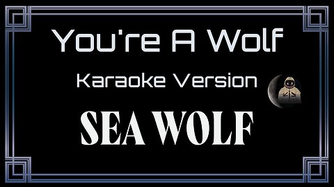 Sea Wolf - You're A Wolf (CC)