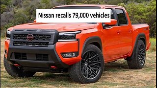 Nissan recalls 79,000 Frontiers and Kicks
