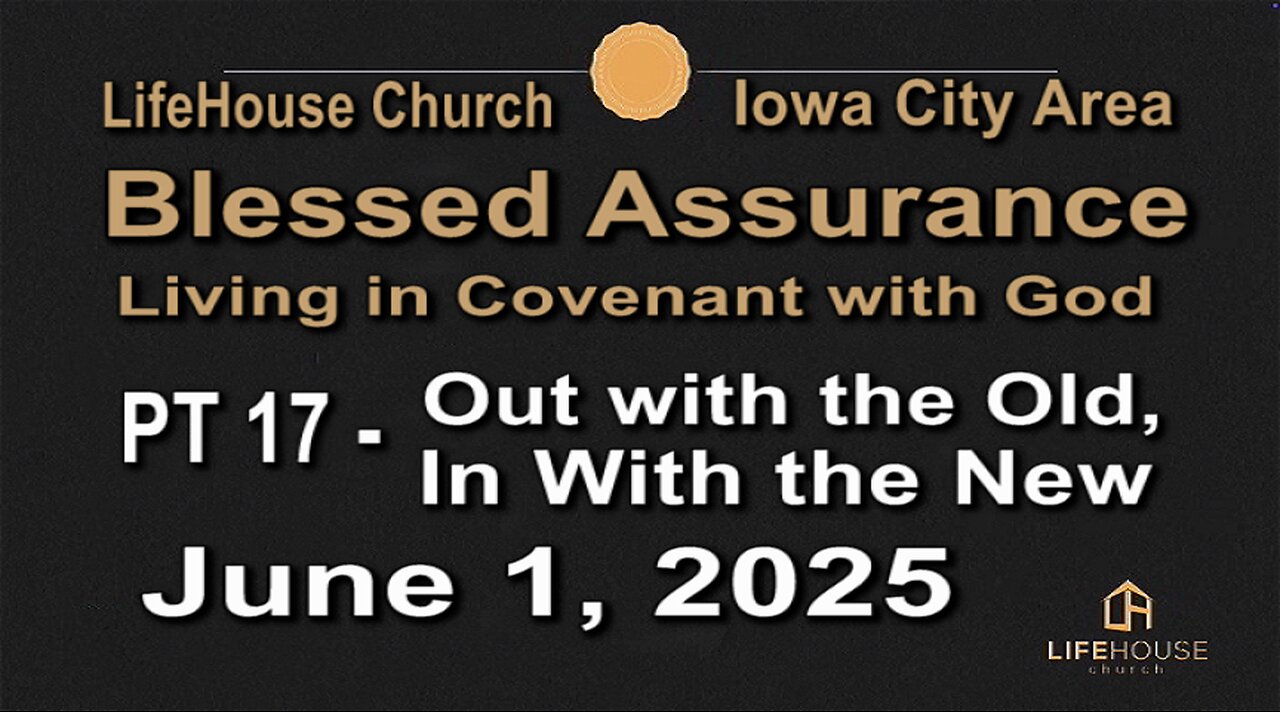 LifeHouse 060125–Andy Alexander “Blessed Assurance” (PT17) Out with the Old, In with the New