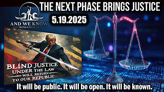 And We Know 5.19.25: Trump NEXT PHASE=Justice, Hillary Cliton KILL List, Obama, NO DEALS!