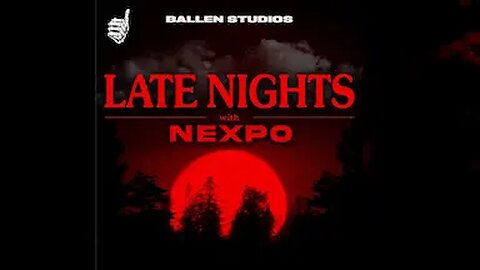 Ballen Studios Presents: Late Nights with Nexpo