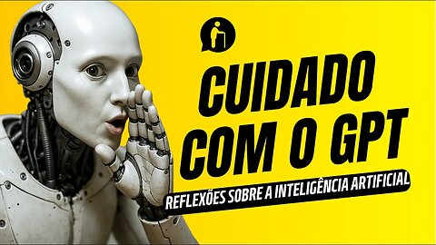 Cuidado com o que você fala para o ChatGPT + Reflexões sobre a Inteligência Artificial