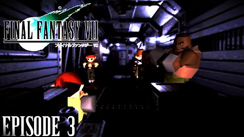 MAKING IT BACK TO THE SAFE HAVEN - FINAL FANTASTY VII Part 3