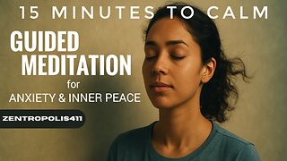 15 Minutes to Calm: Guided Meditation for Anxiety and Inner Peace