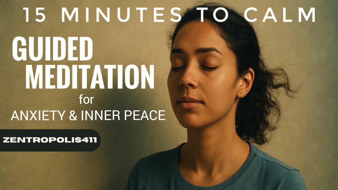 15 Minutes to Calm: Guided Meditation for Anxiety and Inner Peace