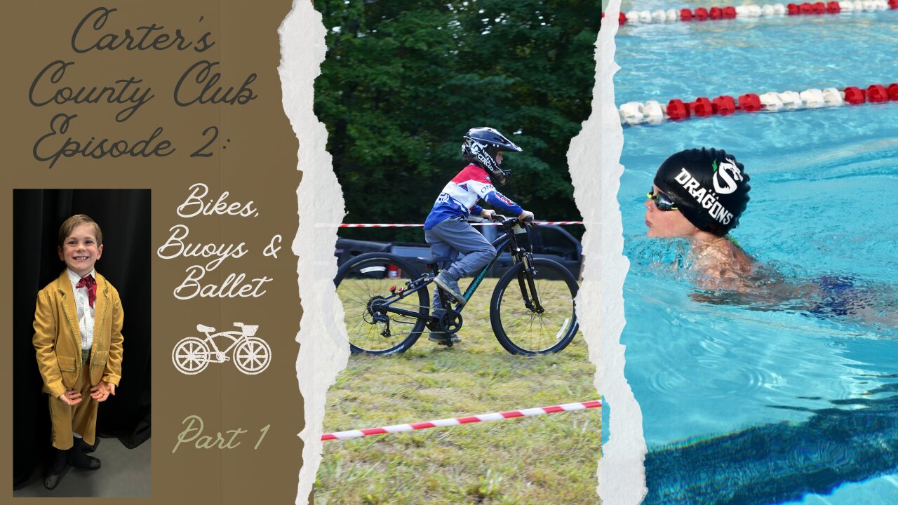 Carter’s Country Club Episode 2: Bikes, Buoys & Ballet Part 1