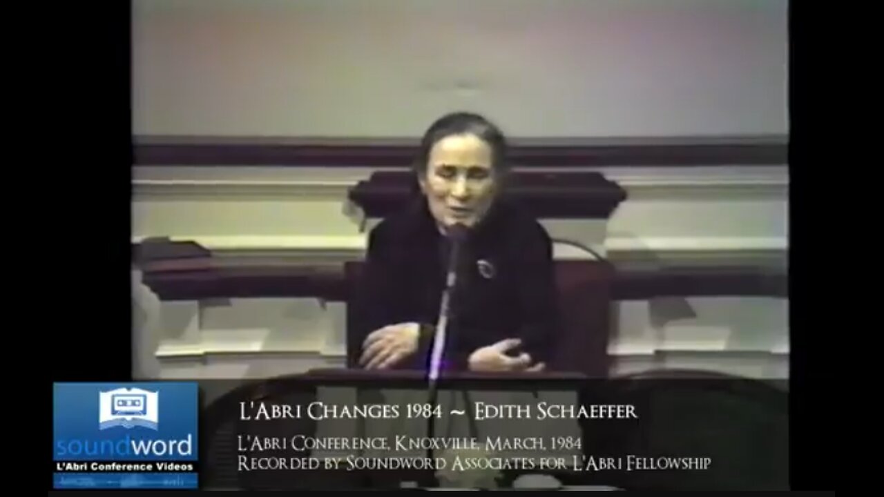 1984 SOUNDWORD LABRI CONFERENCE VIDEO - L'Abri Changes 1984 - Edith Schaeffer