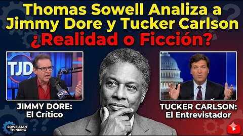 ¿Quién es Thomas Sowell? Análisis de Jimmy Dore en Tucker Carlsen