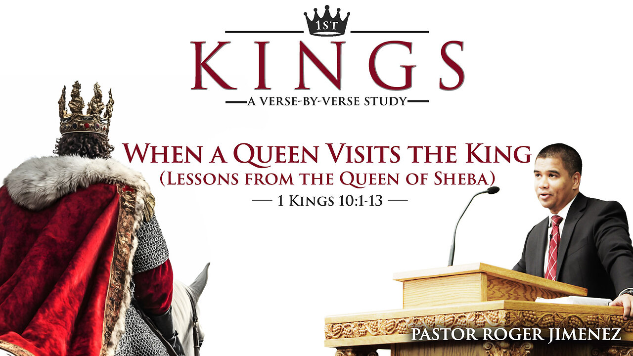 When a Queen Visits the King (Lessons from the Queen of Sheba) | Pastor Roger Jimenez