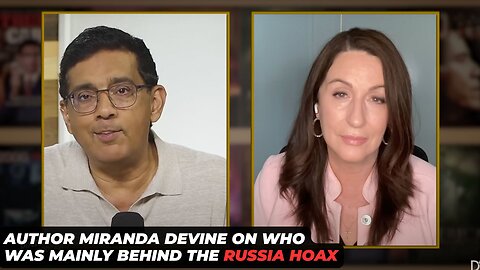 Author Miranda Devine On Who Was Mainly Behind The 'Russia Hoax'