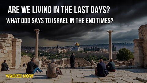 What God Says to Israel in the End Times | Bible Prophecy Explained