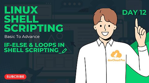 Day 12: If-Else & Loops in Shell Scripting (Hands-On Examples) @DevCloudPro ​