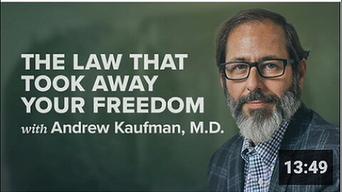 "Dr. Andrew Kaufman: The Law that Robbed Your Freedom"