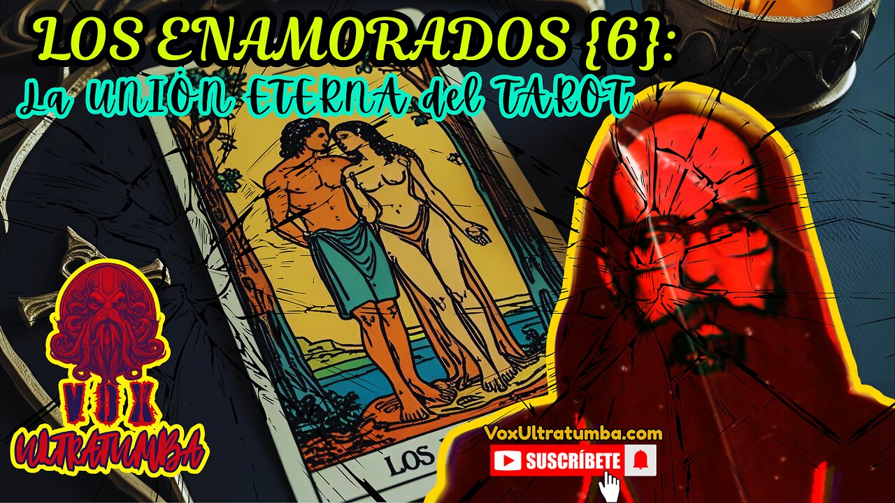 LOS ENAMORADOS {6}: La UNIÓN ETERNA del TAROT