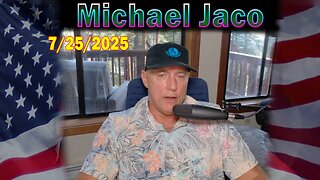Michael Jaco Update Today July 25: "Reveal! Disinformation Storm Push Back From Black Hats"