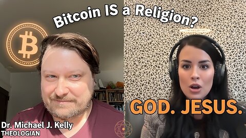 Bitcoin, God & the Universe: Dr. Michael J. Kelly on Faith, Energy, and the Theology of Money