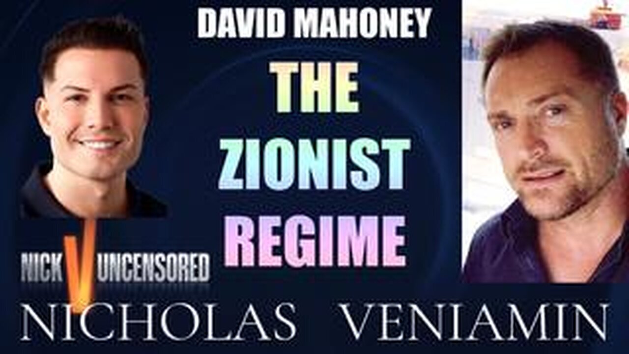 David Mahoney Discusses The Zionist Regime with Nicholas Veniamin
