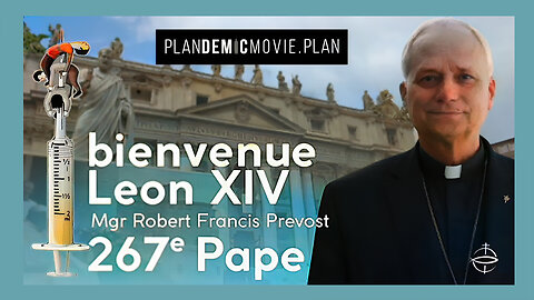 LEON XIV et la Plandémie Vaccinale du Covid ...