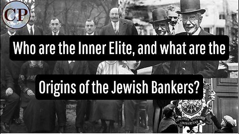 Who are the Inner Elite and the Origins of the Jewish Bankers