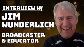 LIVE Interview w/ Jim Wunderlich Pt.2 - Broadcaster & Educator