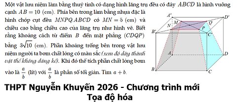 THPT Nguyễn Khuyến: Một vật lưu niệm làm bằng thuỷ tinh có dạng hình lăng trụ đều có đáy ABCD l