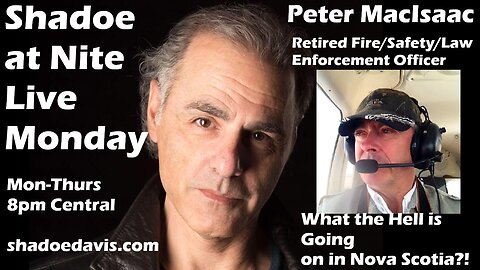 August 11th/2025-Guest: Former Nova Scotia Fire/Conservation Officer Peter MacIsaac
