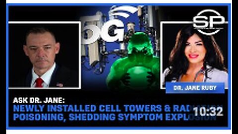 "Dr. Jane on New Cell Towers, Radiation Poisoning & Increase in Shedding Symptoms"