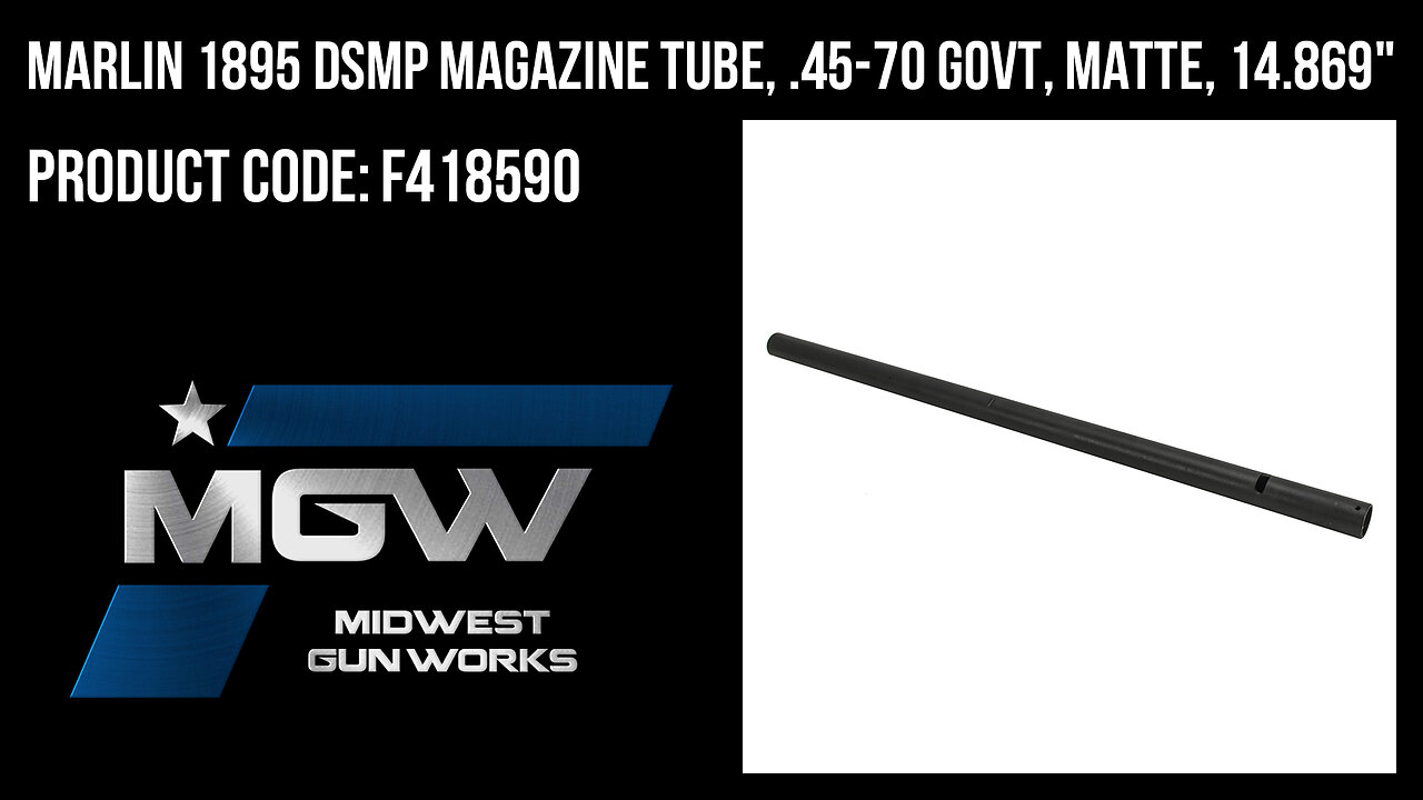 Marlin 1895 DSMP Magazine Tube, .45-70 GOVT, Matte, 14.869"