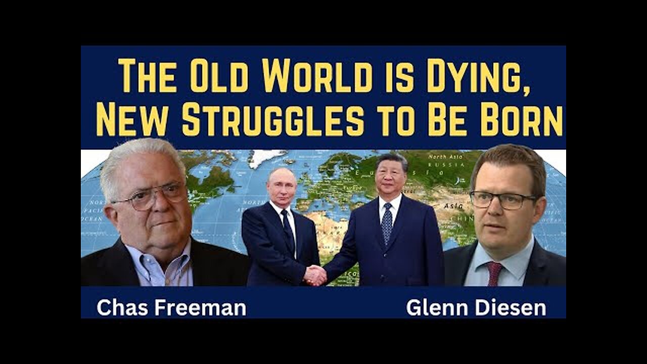Chas Freeman: The Old World Is Dying, the New World Struggles to Be Born