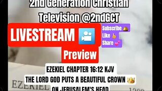 Livestream Preview Bible Study Ezekiel #Ch 16:12 KJV #preview #livestream crown #kjv #faith #god