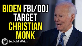 Biden Admin Targeted Christian Monk