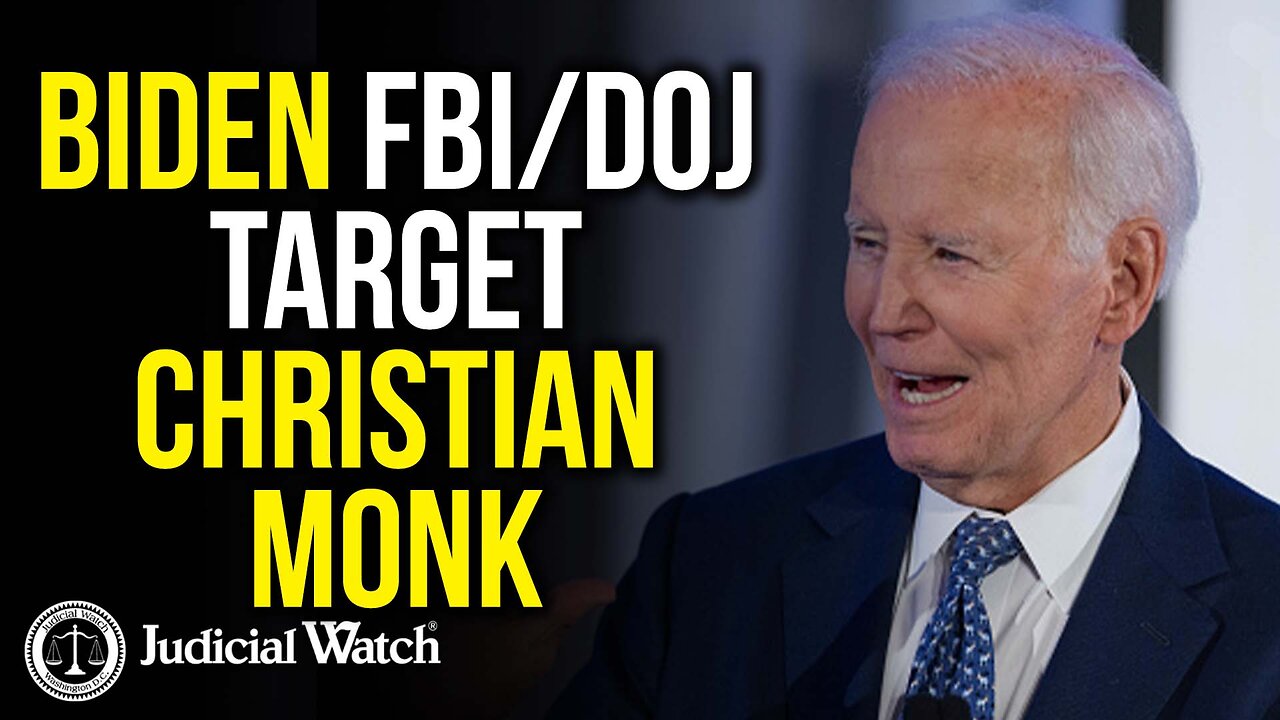 Biden Admin Targeted Christian Monk