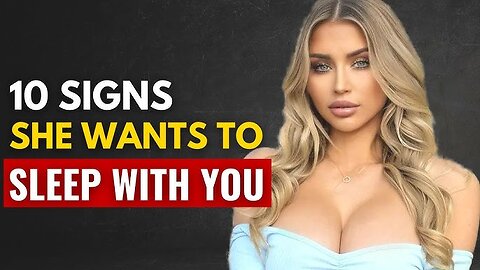 10 Signs She Wants You Sexually