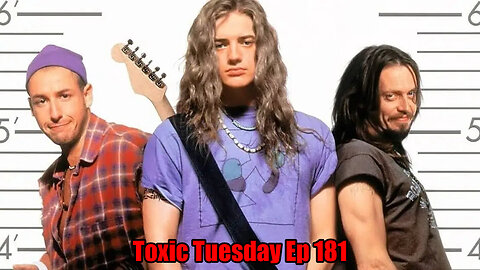 Toxic Tuesday Ep 181: Airheads