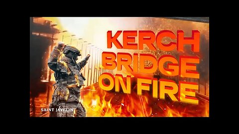Kerch Bridge Hit By Ukraine. Lithuania Prepares for Attack from Russia.