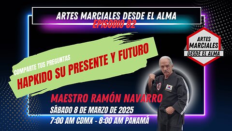 HAPKIDO PRESENTE Y FUTURO - ARTES MARCIALES DESDE EL ALMA - Episodio 82