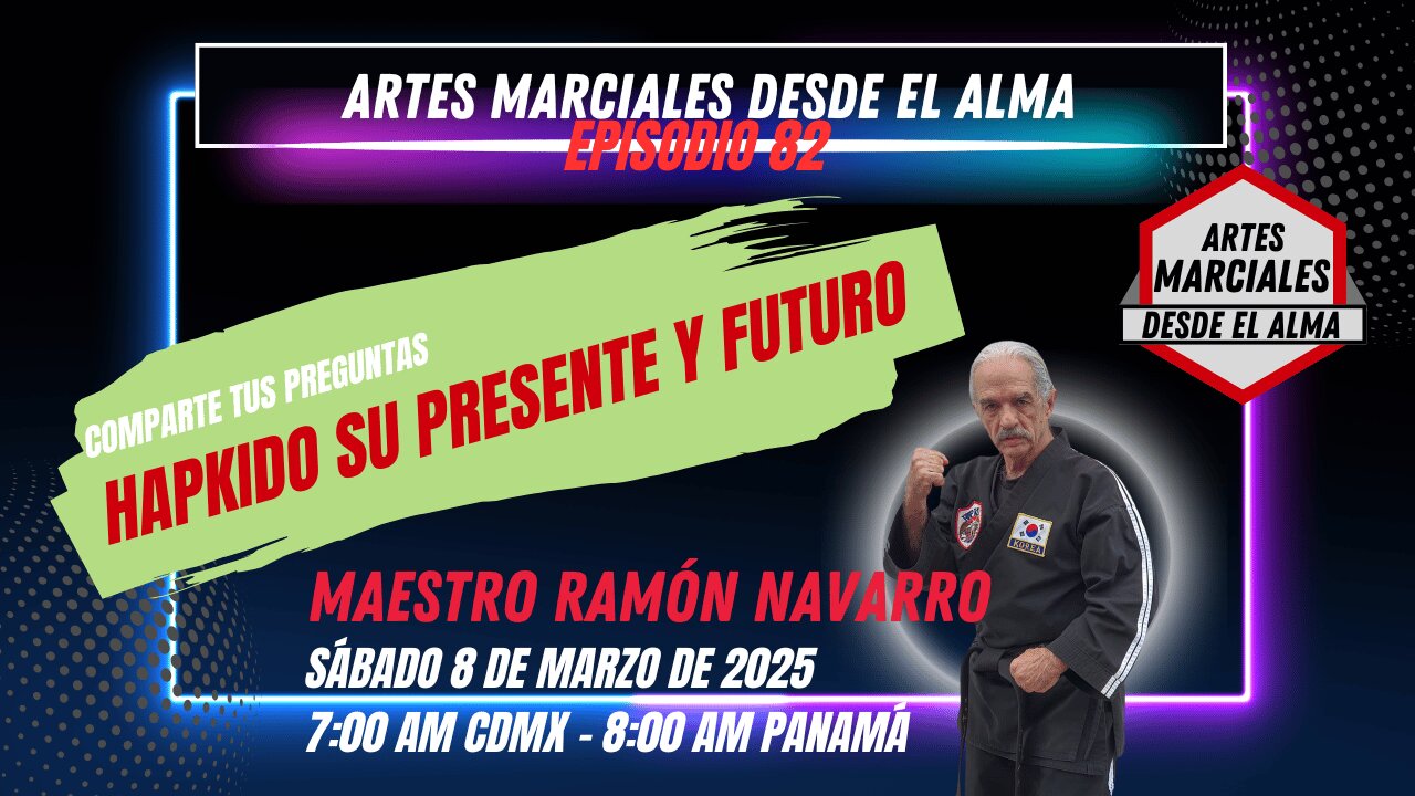 HAPKIDO PRESENTE Y FUTURO - ARTES MARCIALES DESDE EL ALMA - Episodio 82