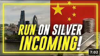 BREAKING INTEL: China Is Refusing To Send Its Silver To London To Fulfill Orders— This Action Will Trigger A Run On Silver When Silver Supplies Run Out!